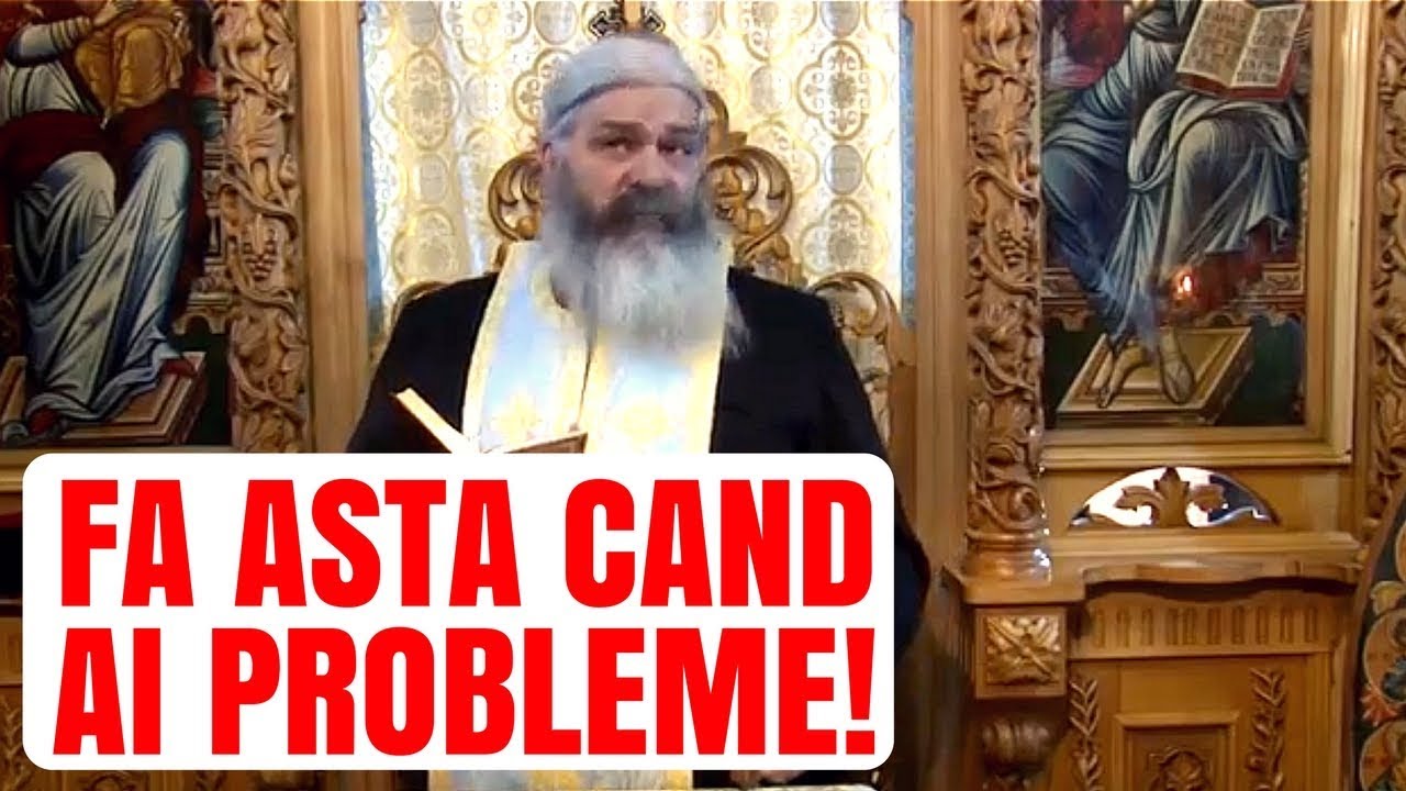 Fă acest lucru când ai probleme - Părintele Calistrat Chifan
