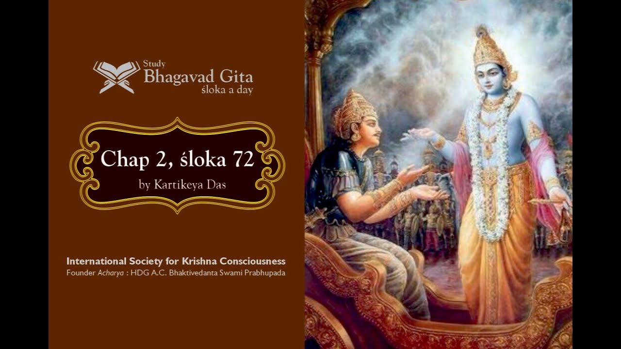 #110 Bhagavad-gita Chapter 2,Śloka 72- Kartikeya das