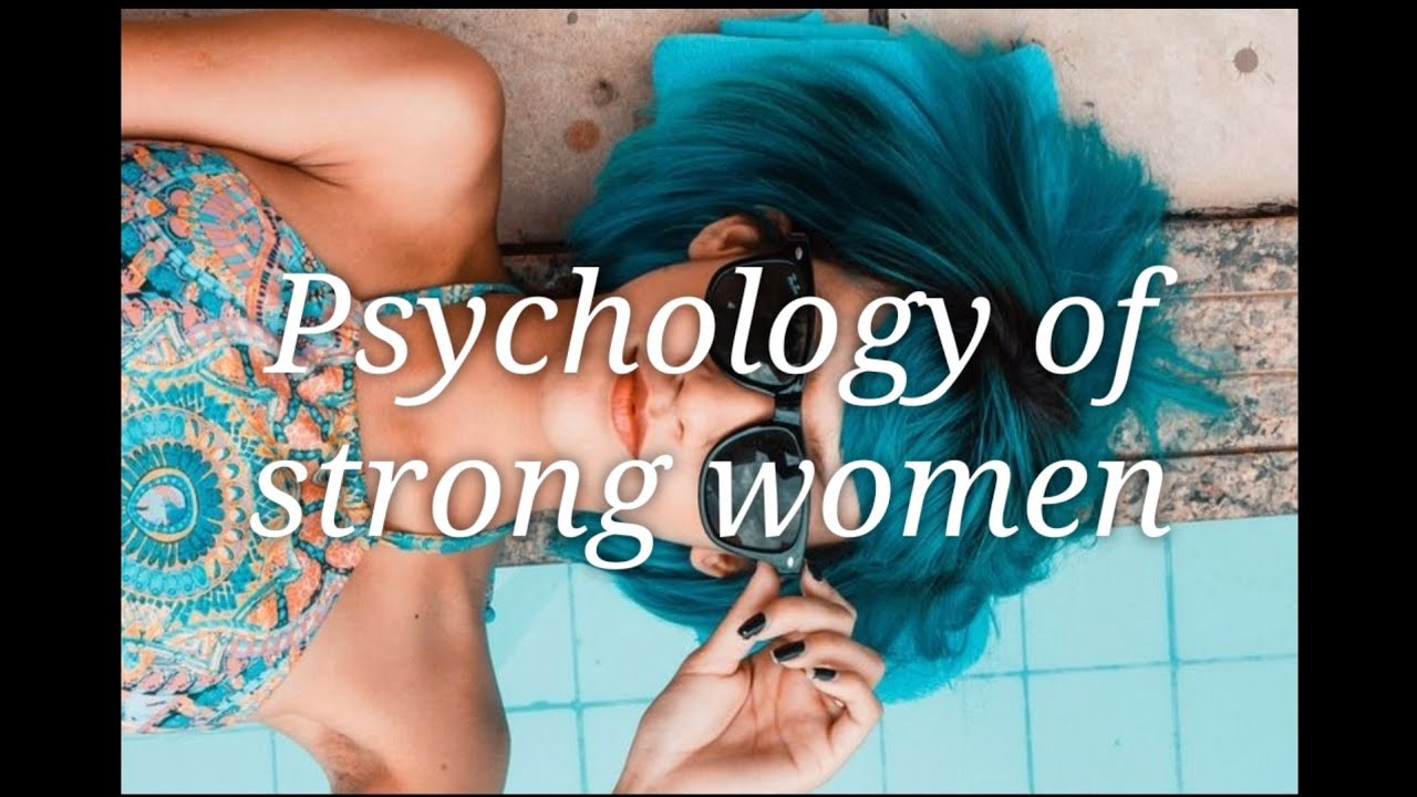 Signs of strong women / Strong women / Psychological facts of women