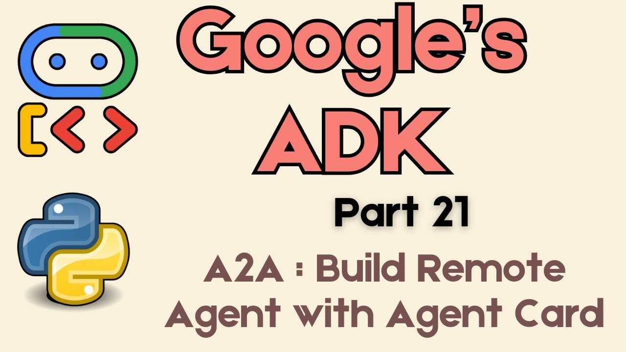21. Google ADK: Создайте удаленного агента, используя A2A и Agent Card!