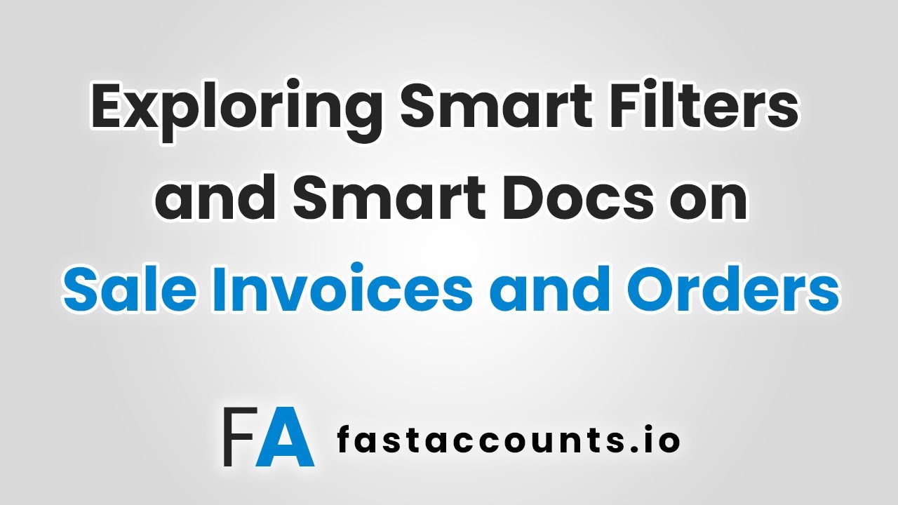 Exploring Smart Filters and Smart Docs on Sale Invoices and Orders