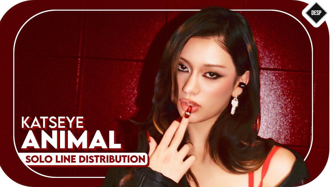 KATSEYE - Animal ~ Solo Line Distribution
