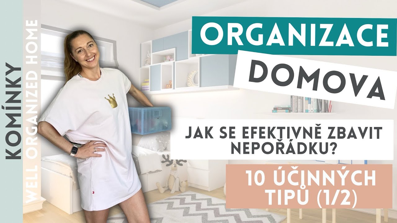 Jak se efektivně zbavit nepořádku. 10 účinných tipů, které ti pomohou již dnes! - 1/2 (lepší zvuk)