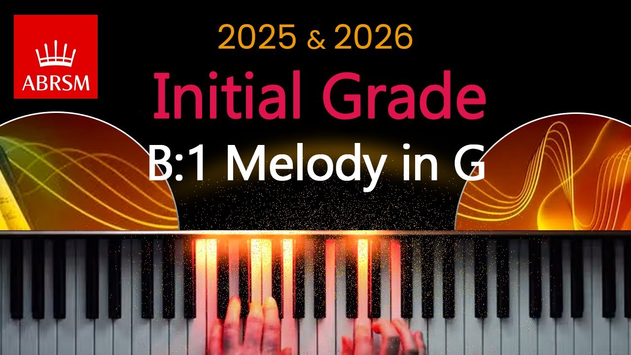 ABRSM 2025 & 2026 - Initial Grade Piano Exam - B:1 Melody in G ~ Ferdinand Beyer