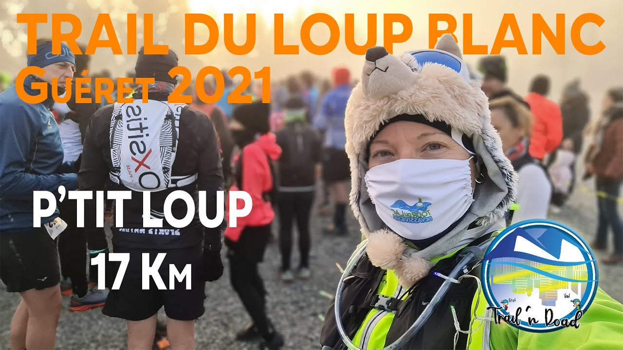 🐺TRAIL DU LOUP BLANC 2021 P'tit Loup (17 km/450 m D+)