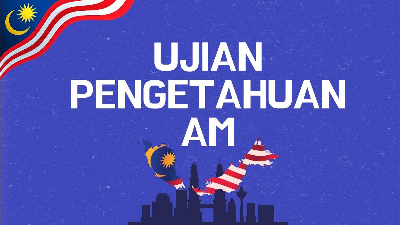 Soalan Pengetahuan Am ( Malaysia Edition)