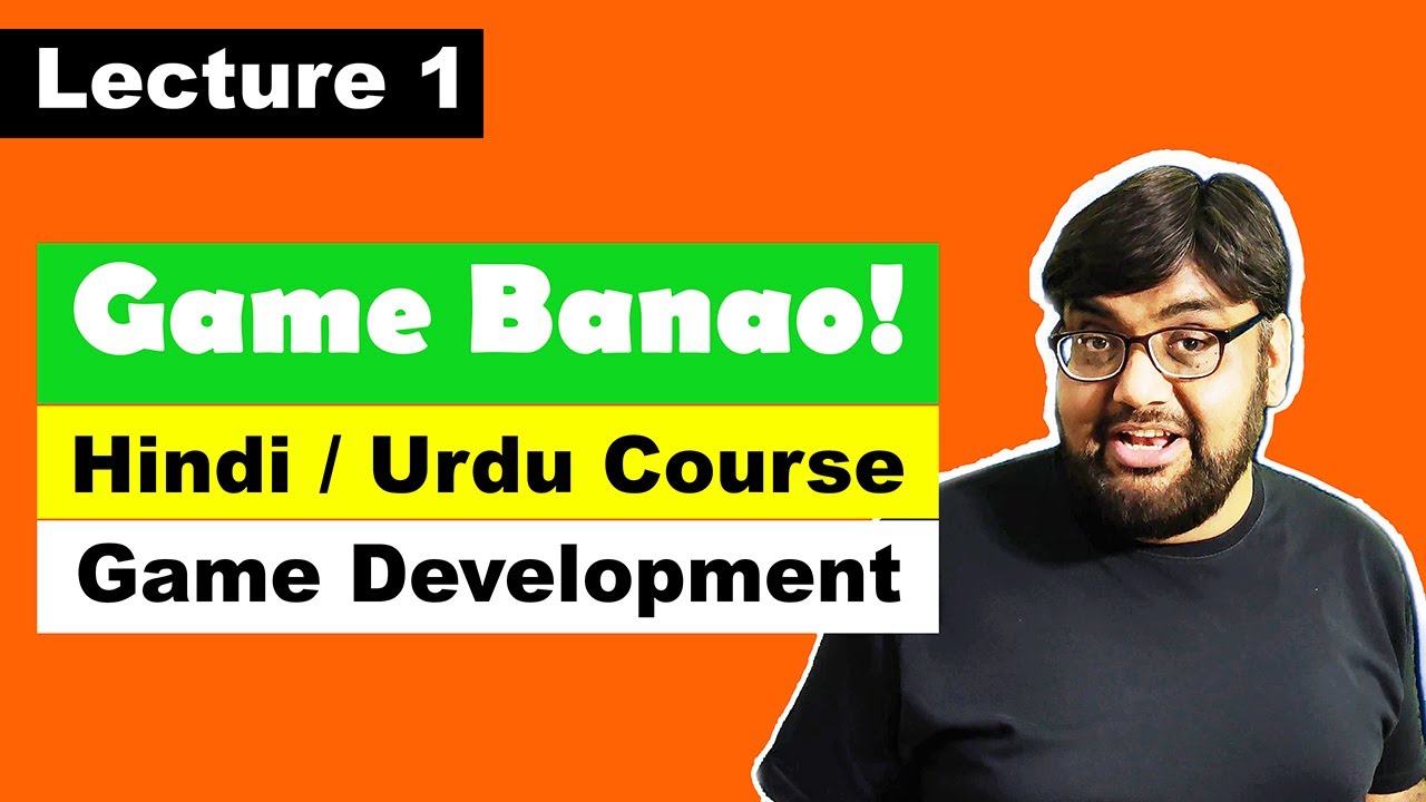 Game Development Course - Urdu/Hindi -[Sec 1 Lecture 1]  - What is Game Development