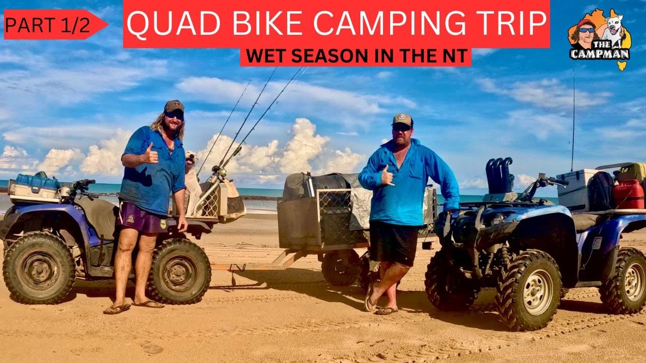 Part 1/2 QUAD BIKE CAMPING TRIP, NT WET SEASON..FISHIING & CRABING....