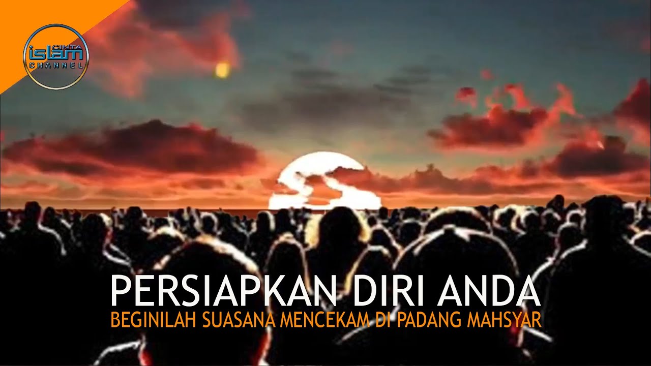 INILAH SUASANA MENCEKAM SAAT DI PADANG MAHSYAR
