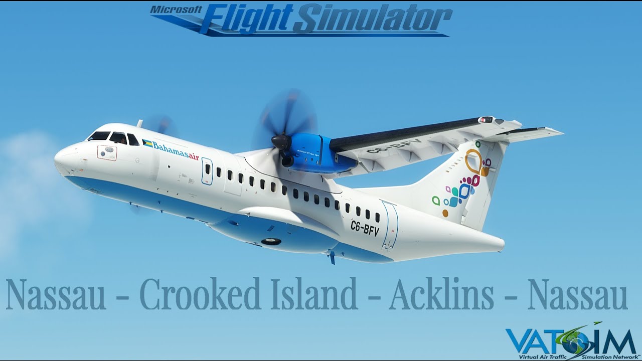 🔴MSFS | ATR 42-600 | Nassau ✈ Crooked Island ✈ Acklins ✈ Nassau | Bahamasair Ops | VATSIM