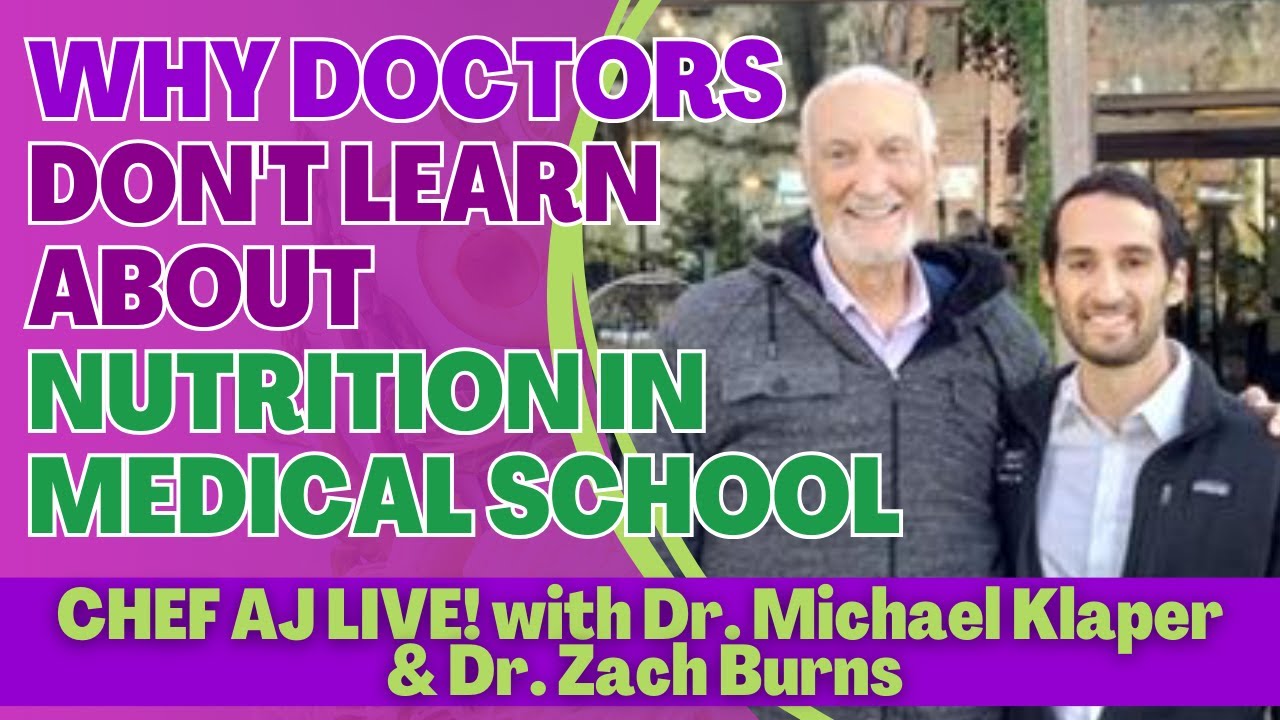 Why Doctors Don't Learn about Nutrition in Medical School with Dr. Michael Klaper & Dr. Zach Burns