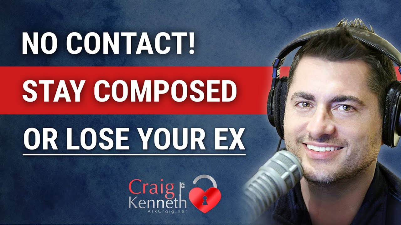 No Contact! If You Can't Keep Your Composure, You Won't Get Your Ex Back