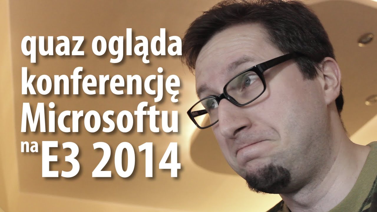 quaz ogląda Microsoft na E3 2014