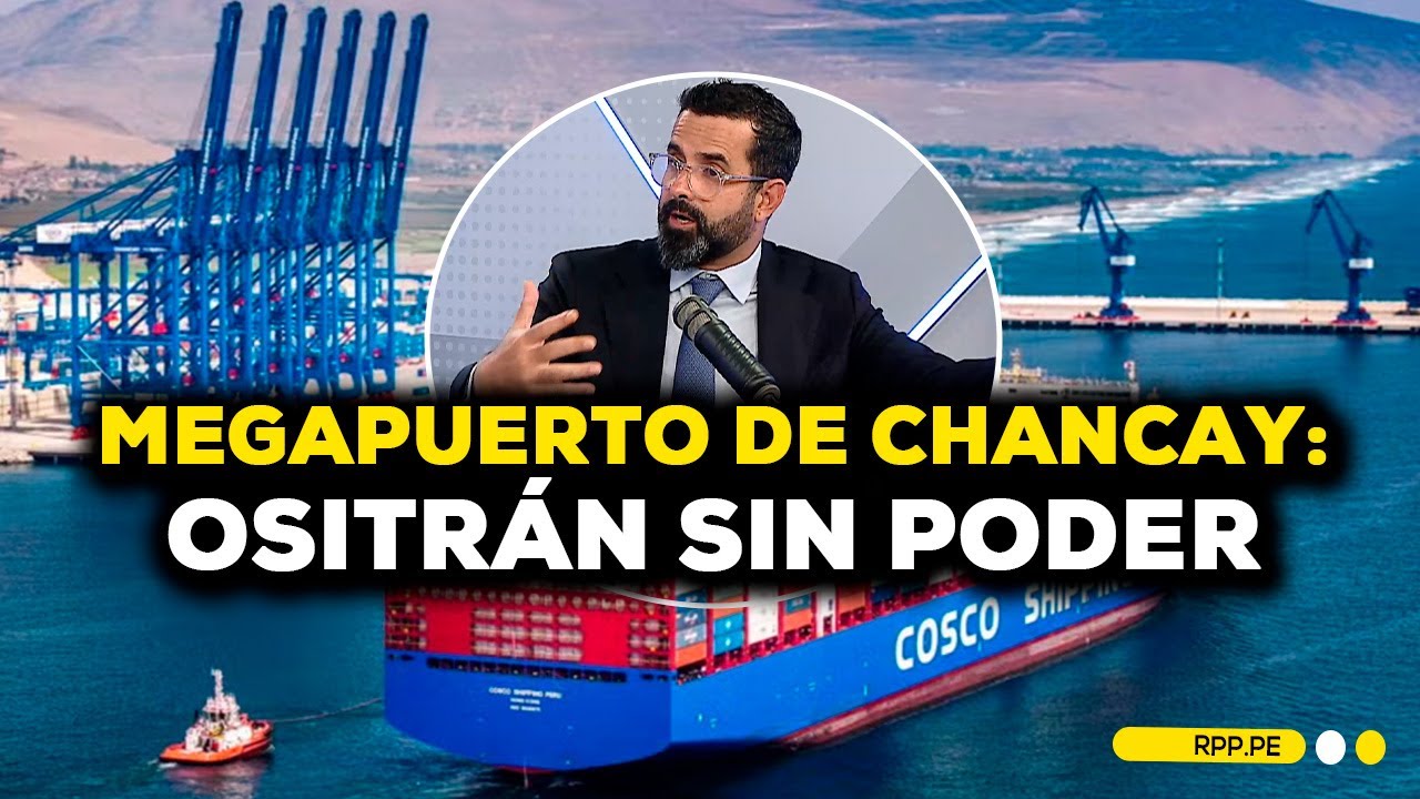 Poder Judicial falla a favor de Cosco y limita a Ositrán en Chancay #ECONOMIAXTODOS