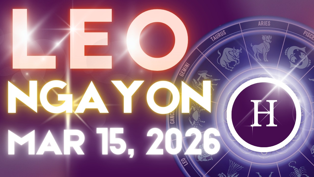 LEO Horoscope Ngayong Araw MARCH 15, 2026 Tagalog Horoscope Gabay Kapalaran