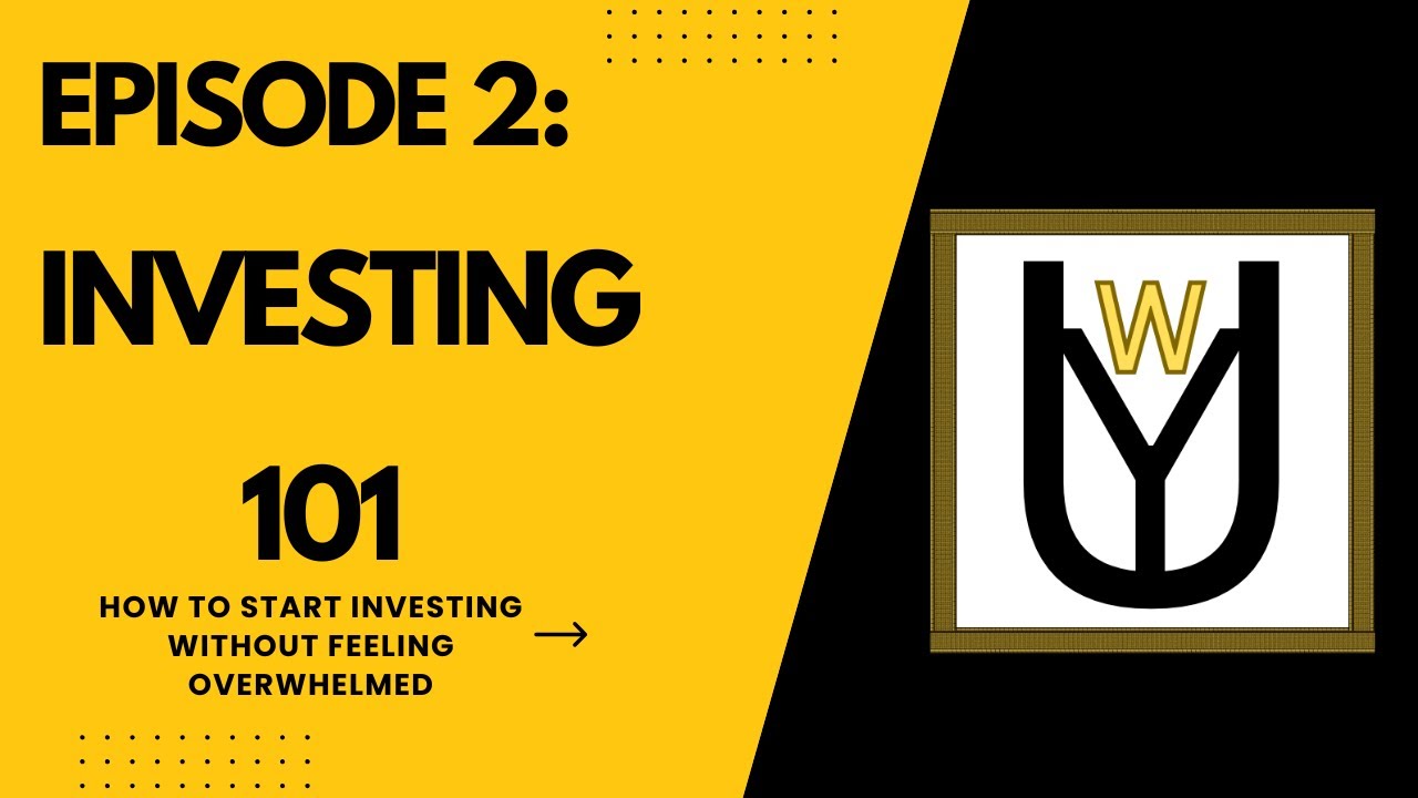Episode 2: Investing 101 (How to Start Investing Without Feeling Overwhelmed)