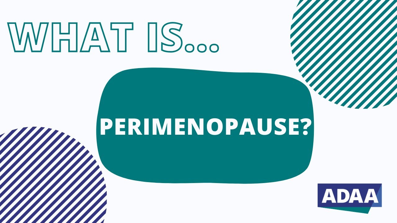 What is Perimenopause?