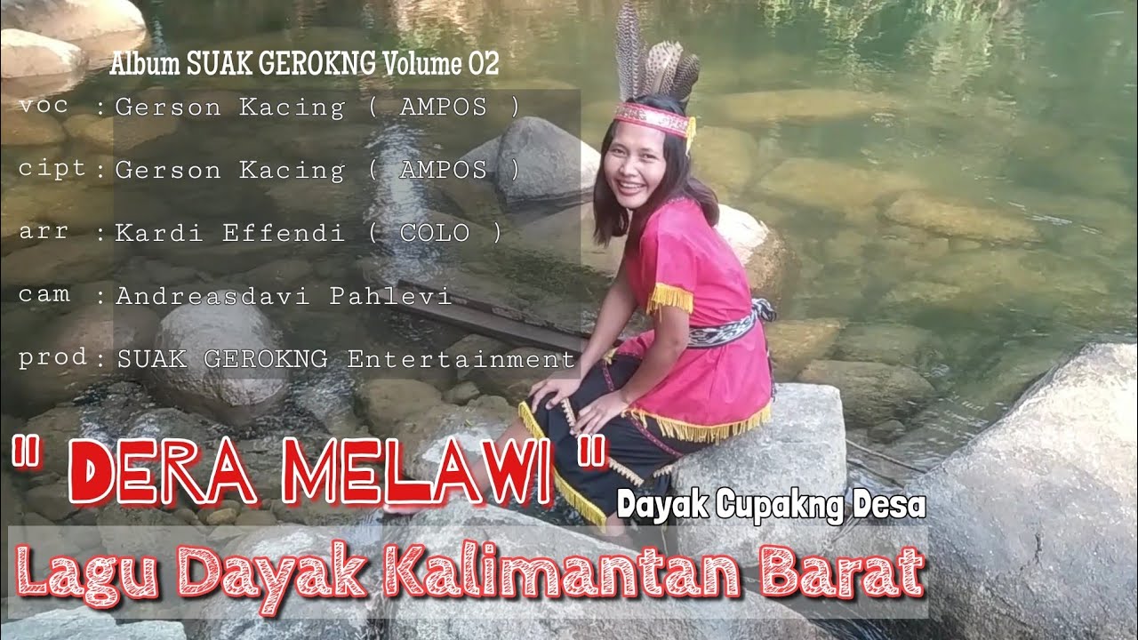 Lagu Dayak Kalbar - DERA MELAWI ( Dayak Desa, SANGGAU )