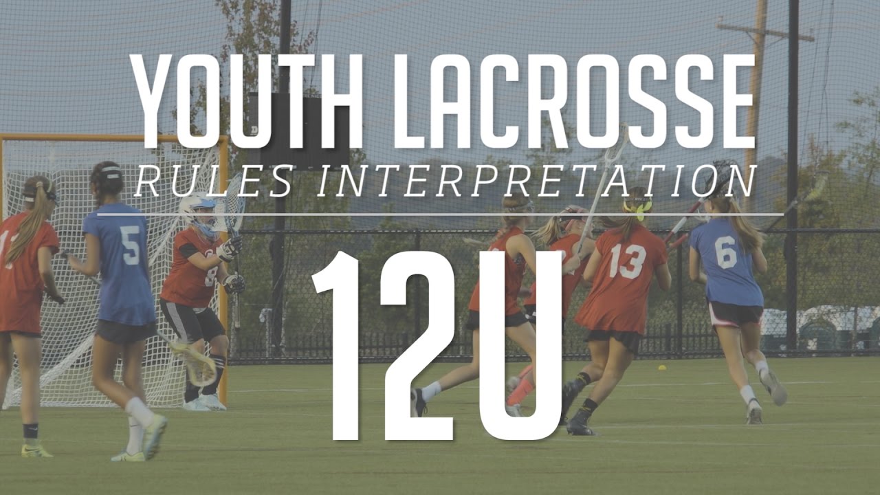 12U Girls Lacrosse Rules Interpretation 2017
