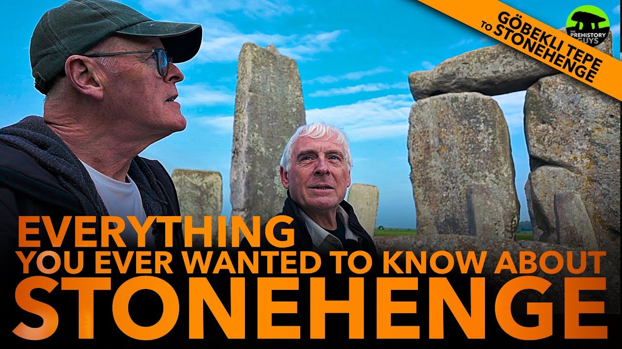 A STONEHENGE PORTRAIT: Eye-opening Overview by The Prehistory Guys