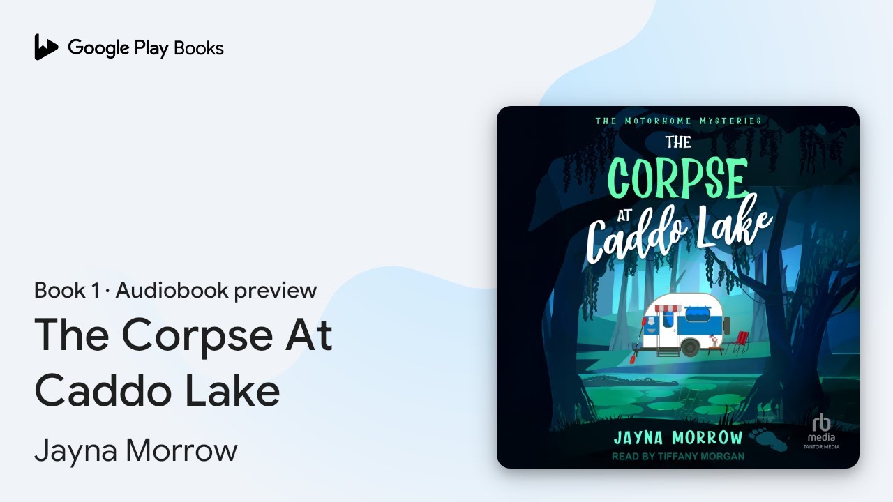 The Corpse At Caddo Lake Book 1 by Jayna Morrow · Audiobook preview