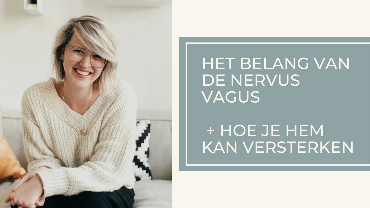 De nervus vagus | de body-mind connectie + hoe kan je hem te versterken?