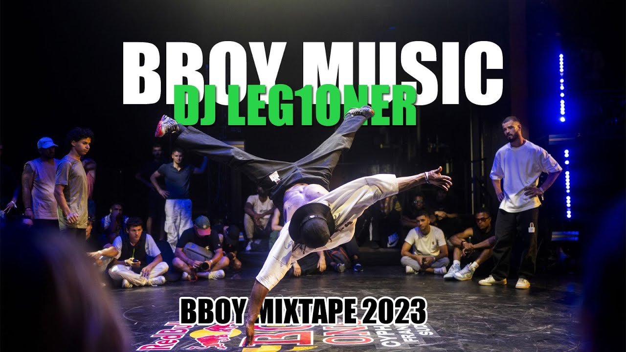 Bboy Mixtape Dj Leg1oner | Bboy Music 2023