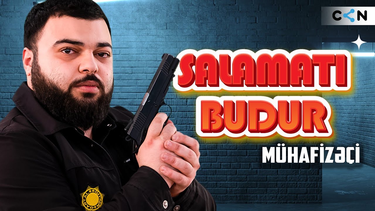 Salamatı budur #21 - Mühafizəçi