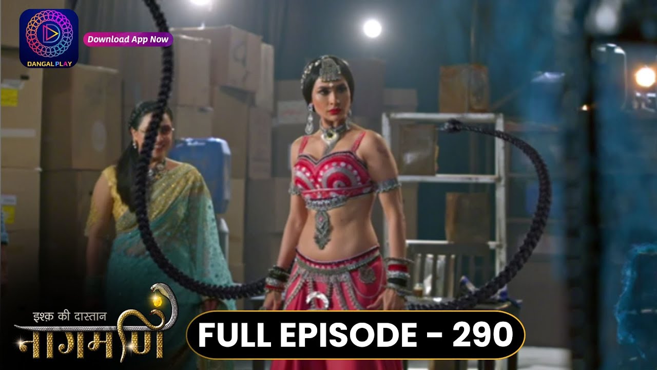 Ishq Ki Dastaan Naagmani | Full Episode 290 | Dangal TV