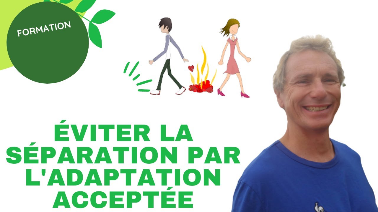 Eviter de se s&eacute;parer par l'acceptation et l'adaptation