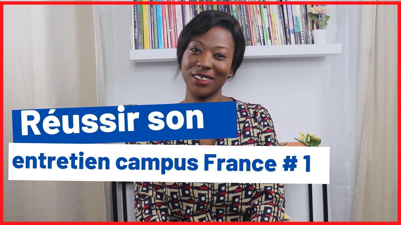 🇫🇷 L'ENTRETIEN CAMPUS FRANCE: les choses importantes à savoir (PARTIE 1)