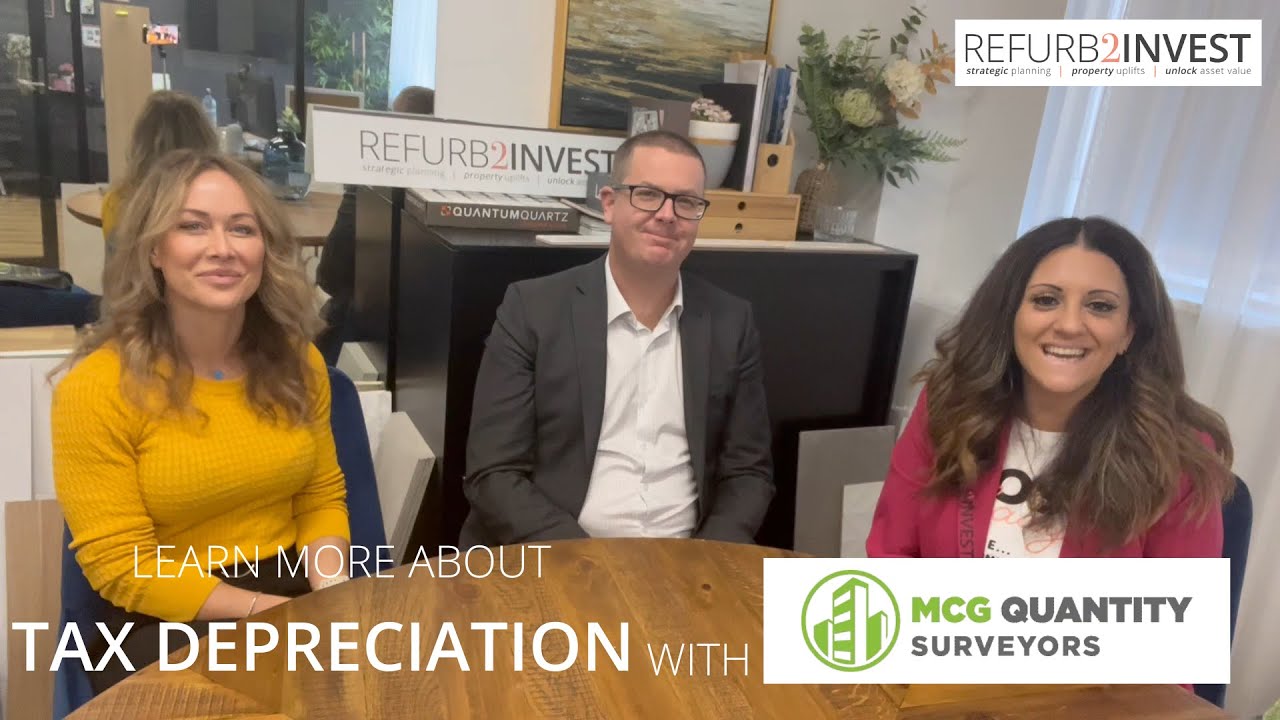 Learn more about TAX DEPRECIATION with MCG Quantity Surveyors Mike and Jess | Refurb 2 Invest