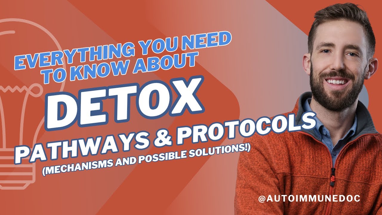 Everything You Need to Know About Detox Pathways & Protocols