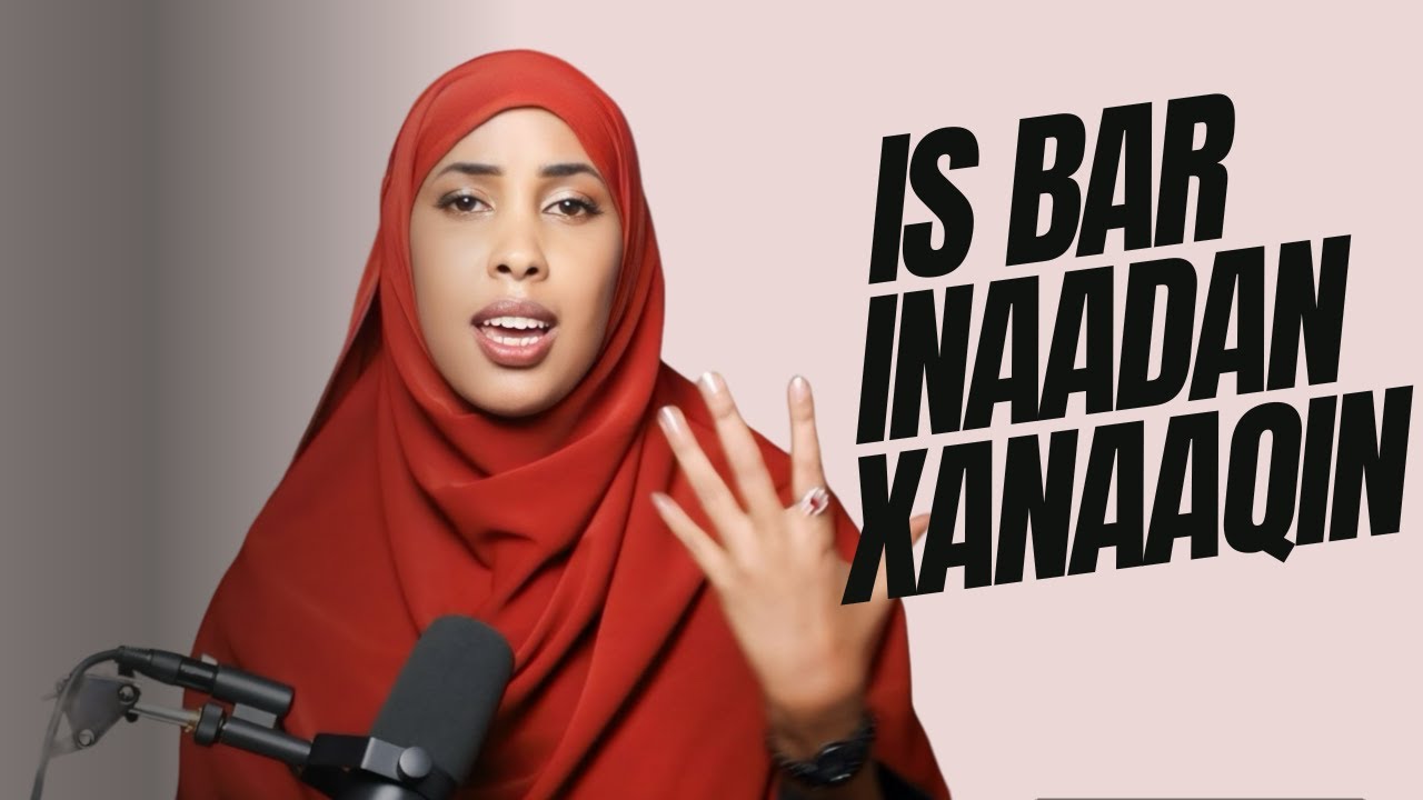 HADAA XANAAQ BADANTAHAY DAAWO MUUQAALKAN.