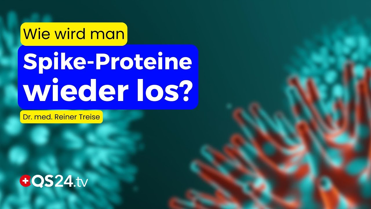 Spikeopathie – Warum Spike-Proteine im Blut so gefährlich sind | Erfahrungsmedizin | QS24