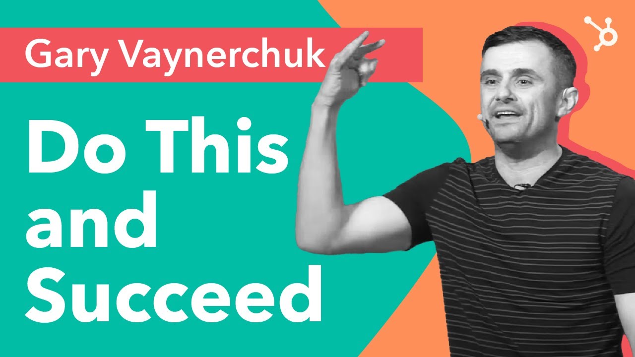Gary Vaynerchuk (Garyvee): Do This and Succeed