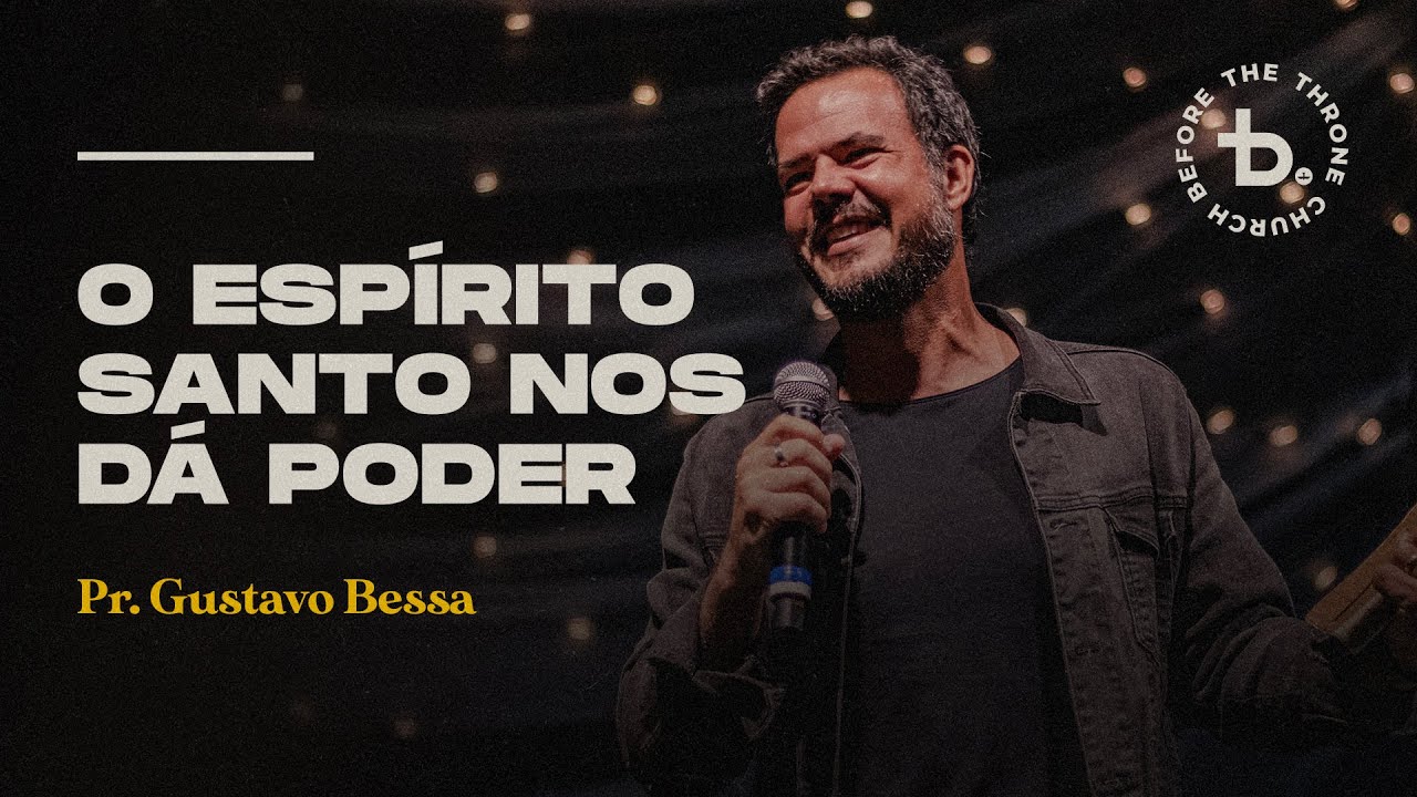O Espírito Santo nos dá poder | Pr. Gustavo Bessa | Igreja Diante do Trono