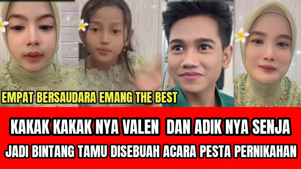 KAKAK KAKAK VALEN DAN ADIK NYA SENJA JADI BINTANG TAMU DISEBUAH ACARA PESTA PERNIKAHAN