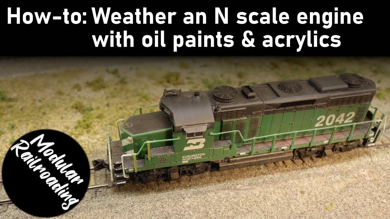 How to weather an N scale loco with oils & acrylics