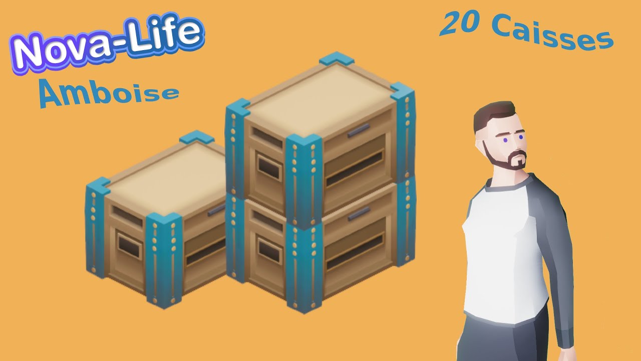 Ouverture de 20 caisses sur Nova-Life: Amboise