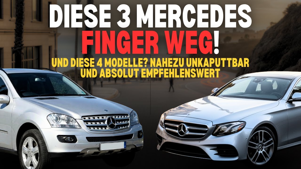 3 Mercedes, die nur Ärger machen – und 4, die absolut zuverlässig sind