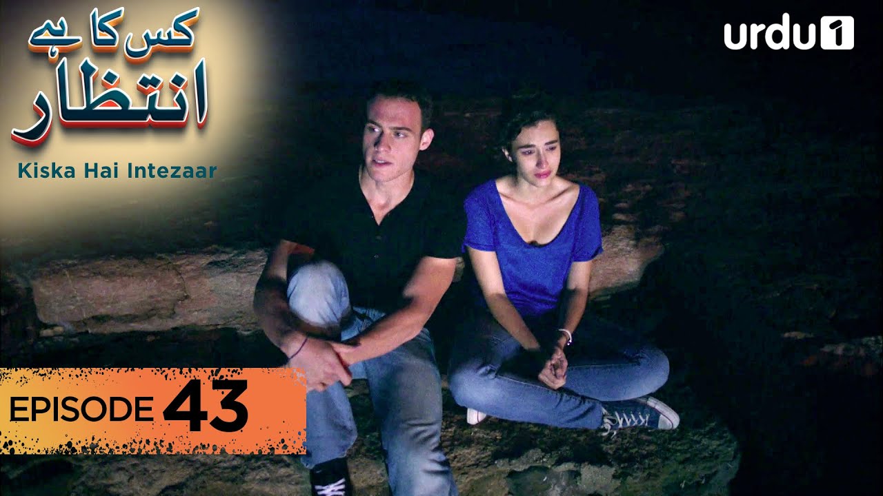 Kiska Hai Intezaar | Episode 43 | Turkish Drama | Waiting for the Sun | 29 September 2025