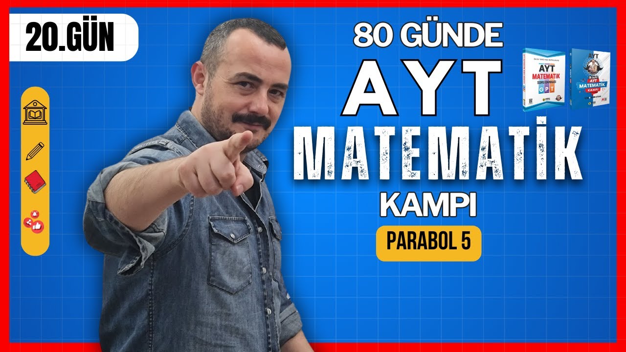 80 Günde AYT Matematik Kampı | 20. Gün | Parabol 5