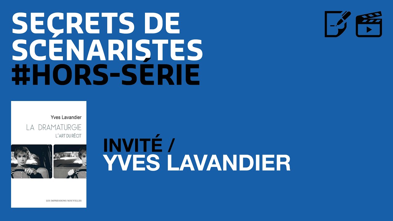 SECRETS DE SCÉNARISTES #HORS-SÉRIE / Yves Lavandier
