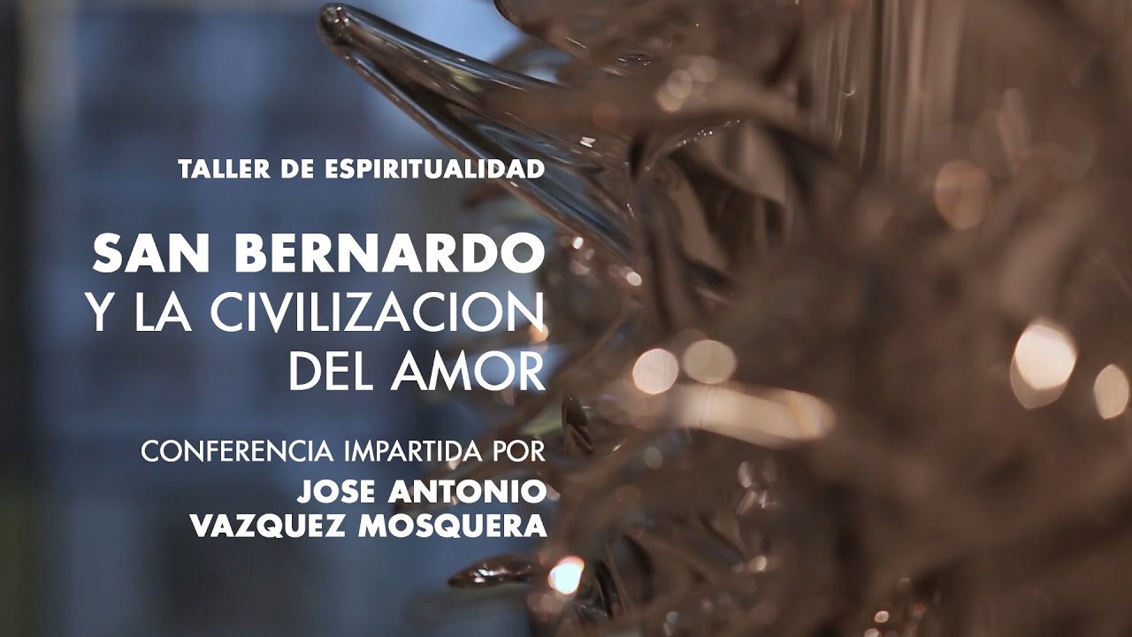 Espacio Ronda - JOSE ANTONIO VAZQUEZ MOSQUERA - San Bernardo y la civilización del amor