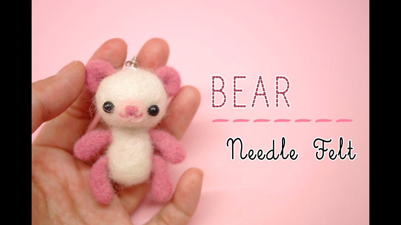 Bear Needle Felt Tutorial