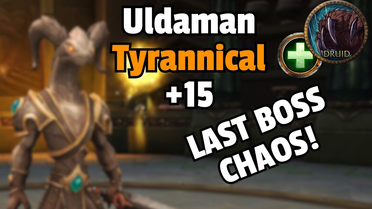 Uldaman +15 Tyrannical Last Boss CHAOS - Resto Druid PoV