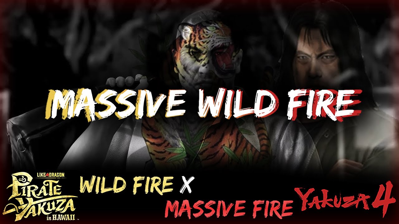 Massive Wild Fire - Yakuza Remix