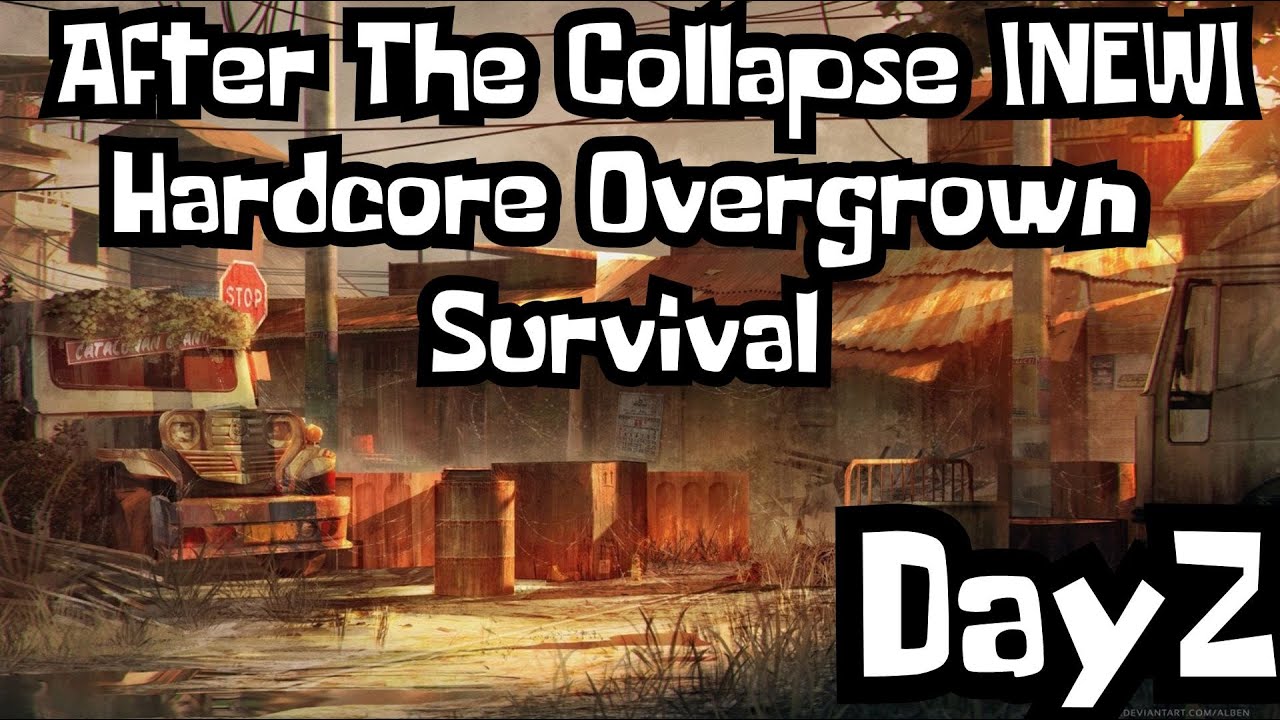 Stream Dayz -After The Collapse |NEW| Hardcore Overgrown Survival