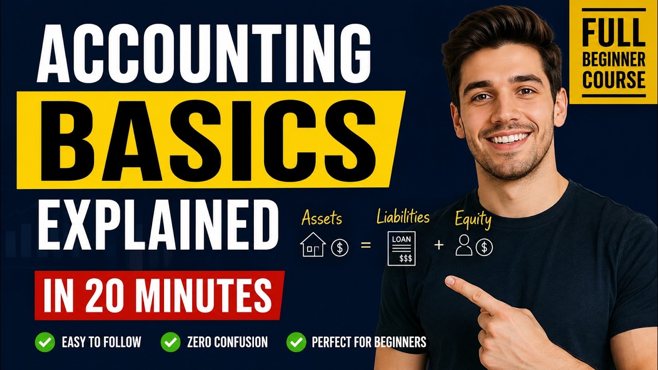Accounting Basics Explained in 20 Minutes (Full Beginner Course)